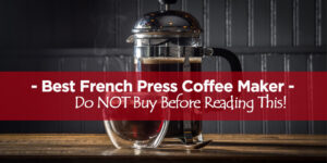 Best French Press Coffee Maker