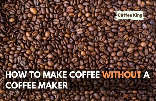 how to make coffee without a coffee maker
